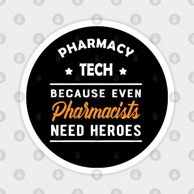 Pharmacy Tech - Because pharmacists need heroes too Magnet by KC Happy Shop